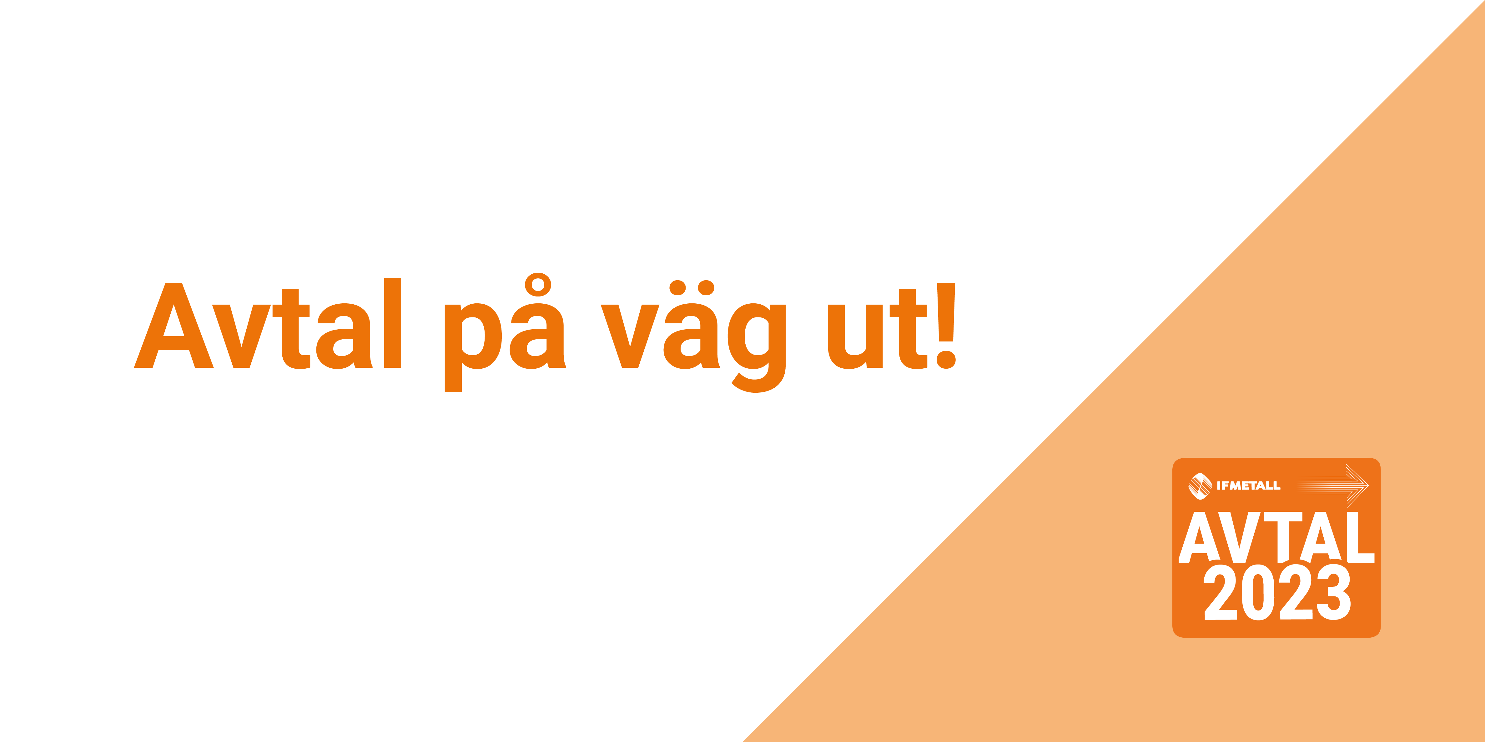 En text med "Avtal på väg ut!"
