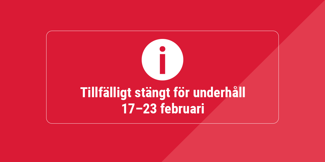 På bilden står Tillfälligt stängt för underhåll 17-23 februari