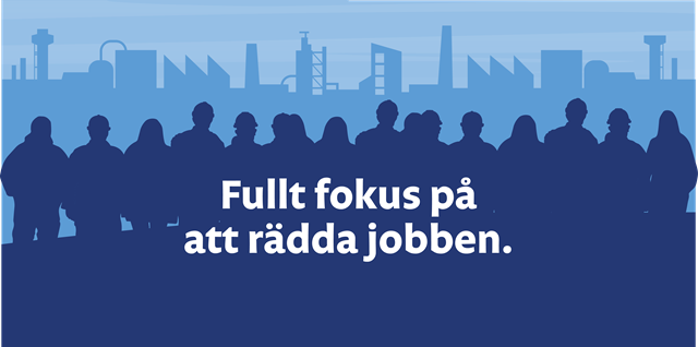 Grafisk bild: silhuetter av fabriker med silhuetter av medlemmar framför och texten: Fullt fokus på att rädda jobben.