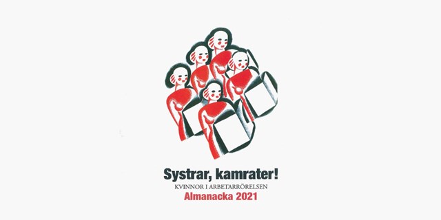 Illustration och texten "Systrar, kamrater! Kvinnor i arbetarrörelsen. Almanacka 2021".